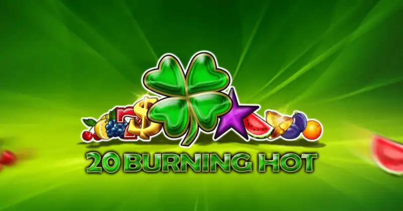 20 Burning Hot nyerőgép - paraméterek és játékmenet