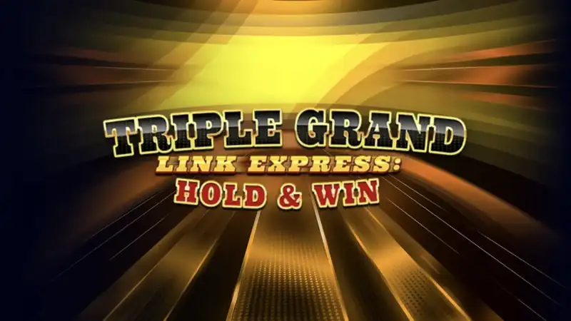 Triple Grand Link Express: Hold & Win nyerőgép - működés és paraméterek